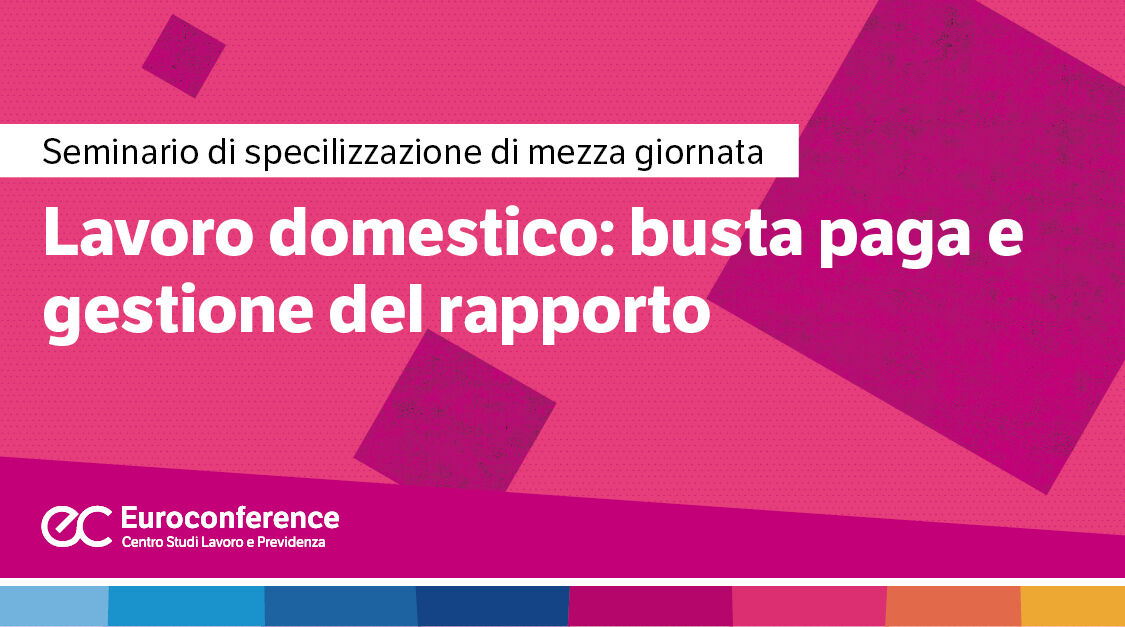 Immagine Lavoro domestico: busta paga e gestione del rapporto | Euroconference